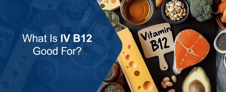 What Is IV B12 Good For?