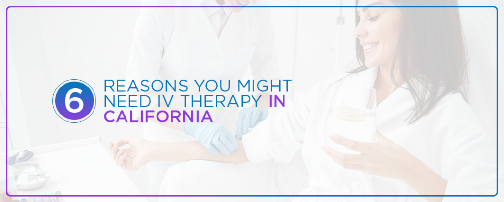 Reasons-You-Might-Need-IV-Therapy-in-California
