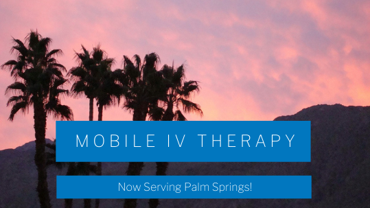 Mobile IV Therapy in Palm Springs, California