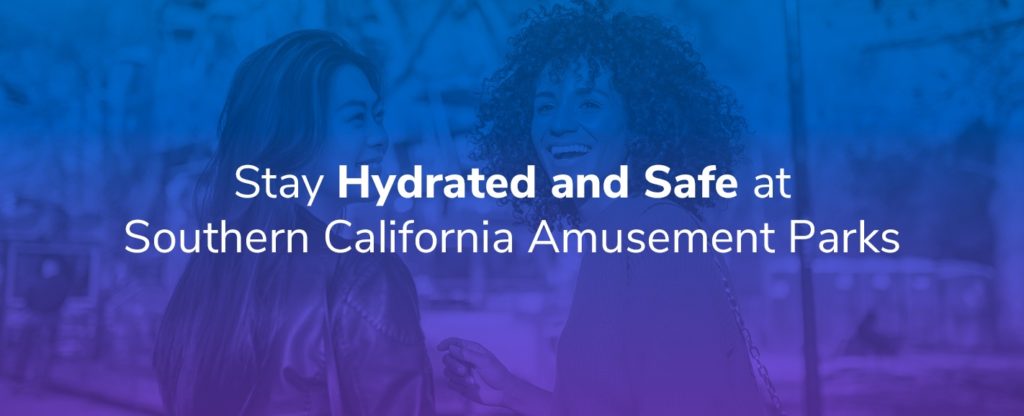 Stay Hydrated and Safe at Southern California Amusement Parks