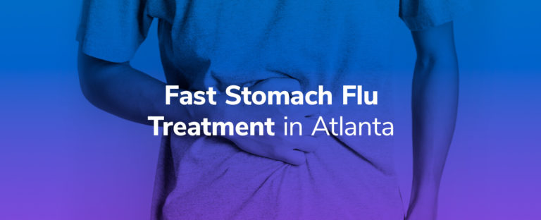 Fast Stomach Flu Treatment in Atlanta