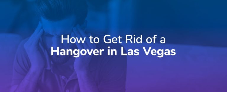 How to Get Rid of a Hangover in Las Vegas