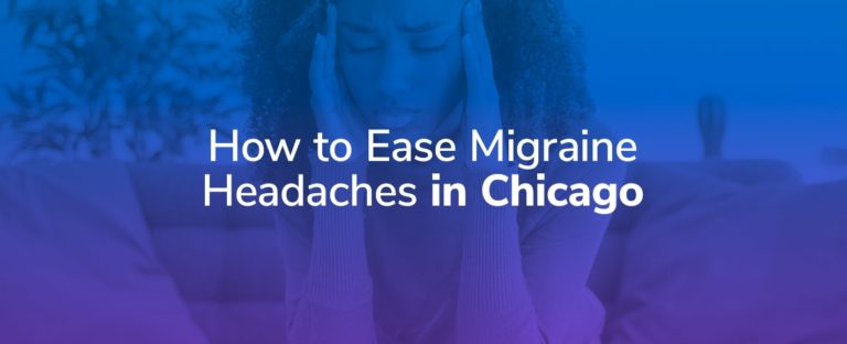 How to Ease Migraine Headaches in Chicago