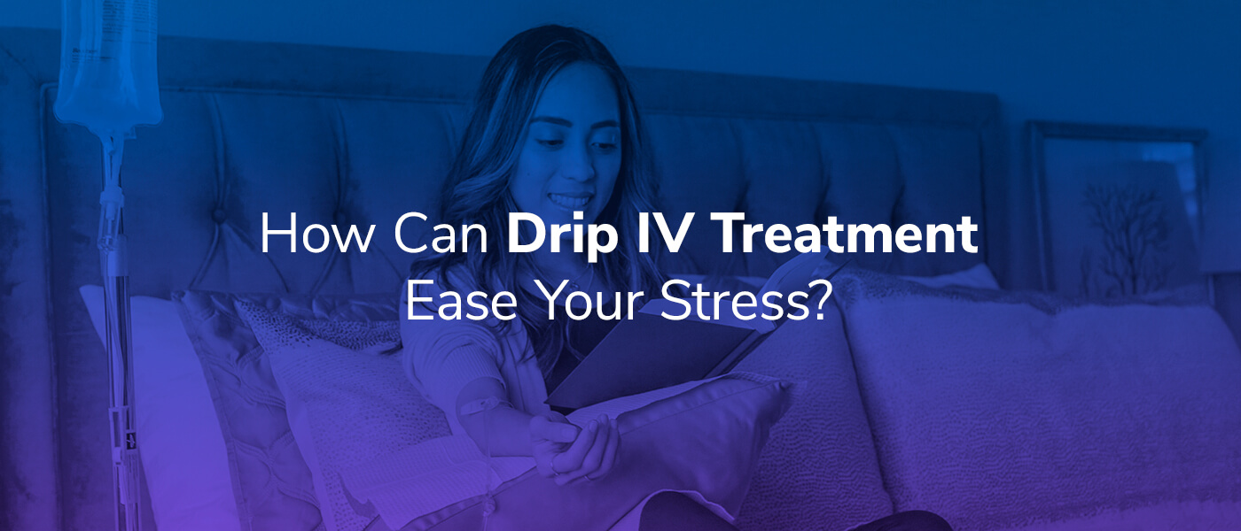 Stress Relief - DripIV IV Therapy