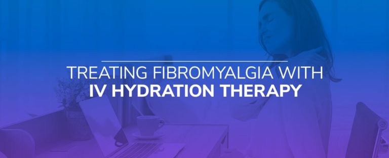 Treating Fibromyalgia With IV Hydration Therapy