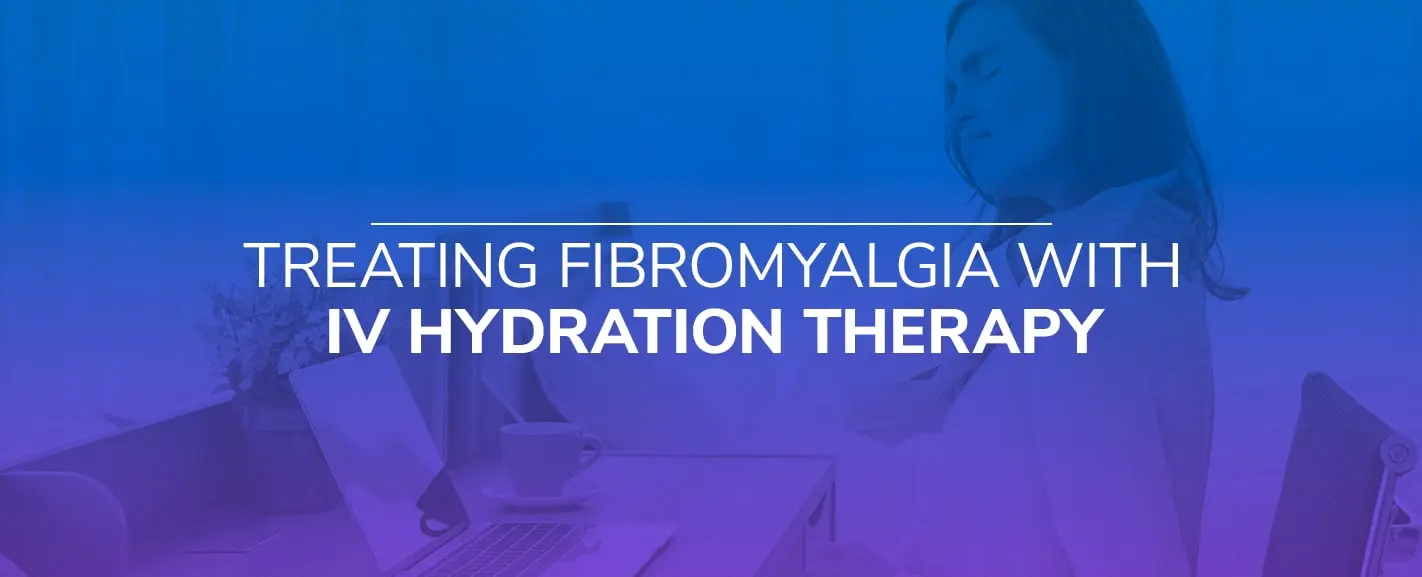 glutathione for fibromyalgia Managing Fibromyalgia Recovery With IV Hydration Therapy main image 0