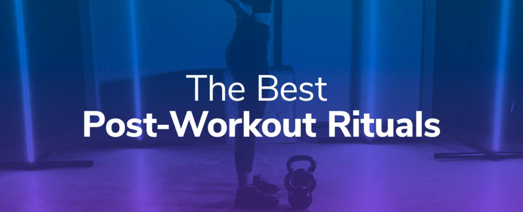 The Best Post-Workout Rituals