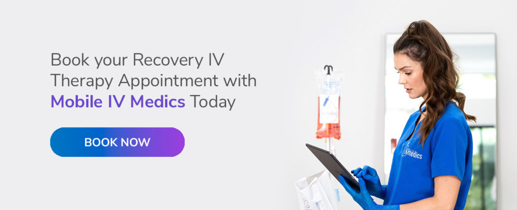 Book Your Recovery IV Therapy Appointment With Mobile IV Medics Today