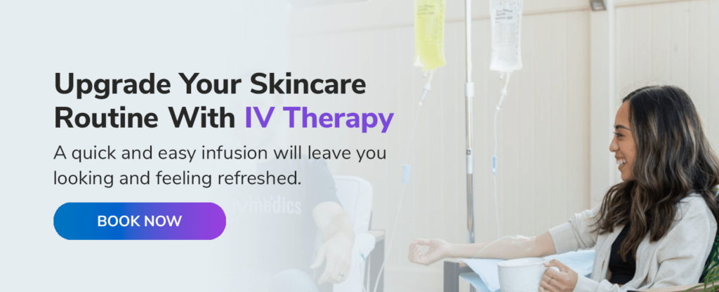 Upgrade Your Skincare Routine With IV Therapy