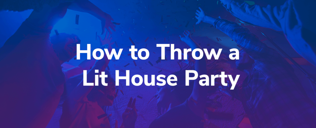 How to Throw a Lit House Party