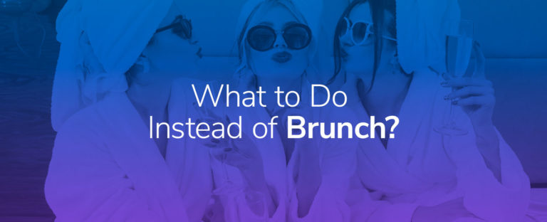 What to Do Instead of Brunch?  