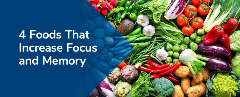 4 Foods That Increase Focus and Memory