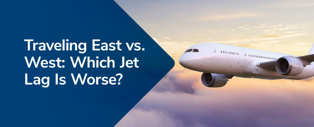 Traveling East vs. West: Which Jet Lag Is Worse?