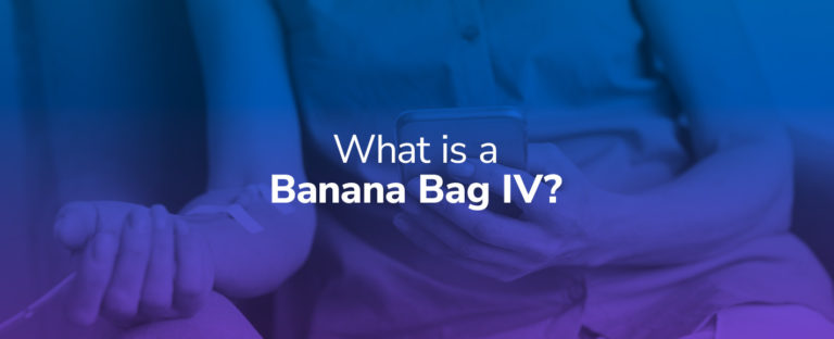 Learn what a Banana Bag IV is