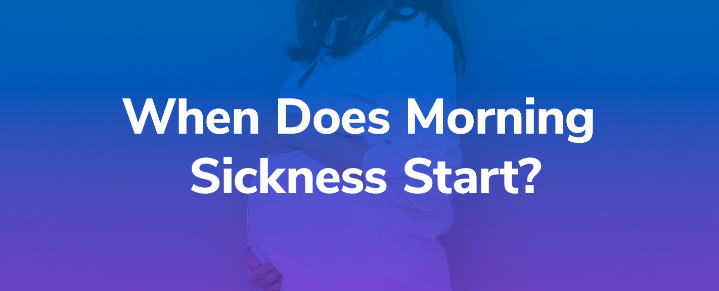 A pregnant woman wondering when morning sickness starts