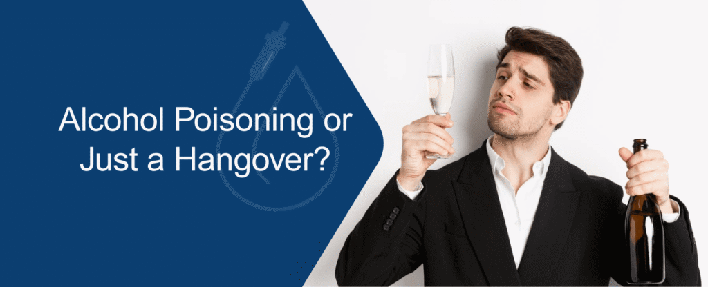Alcohol Poisoning or Just a Hangover