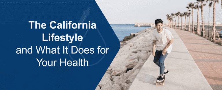 The California Lifestyle and What It Does for Your Health