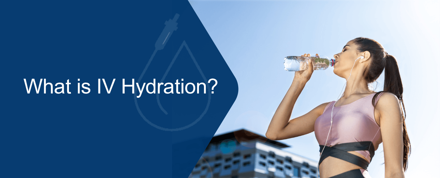 What is IV Hydration, And How Long Do The Benefits Last? | Mobile IV Medics