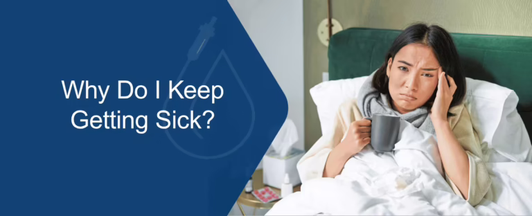 Why Do I Keep Getting Sick? Common Causes & Solutions