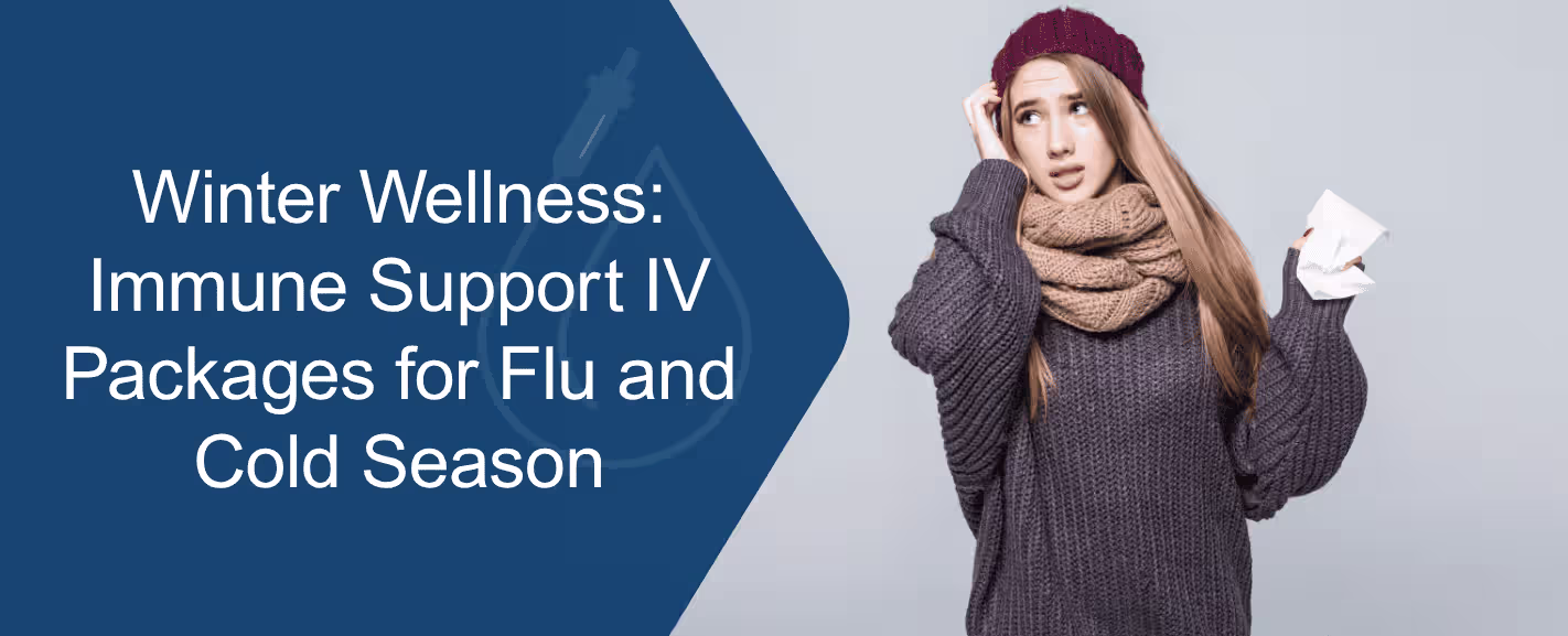 Winter Wellness: Immune Support IV Packages for Flu and Cold Season