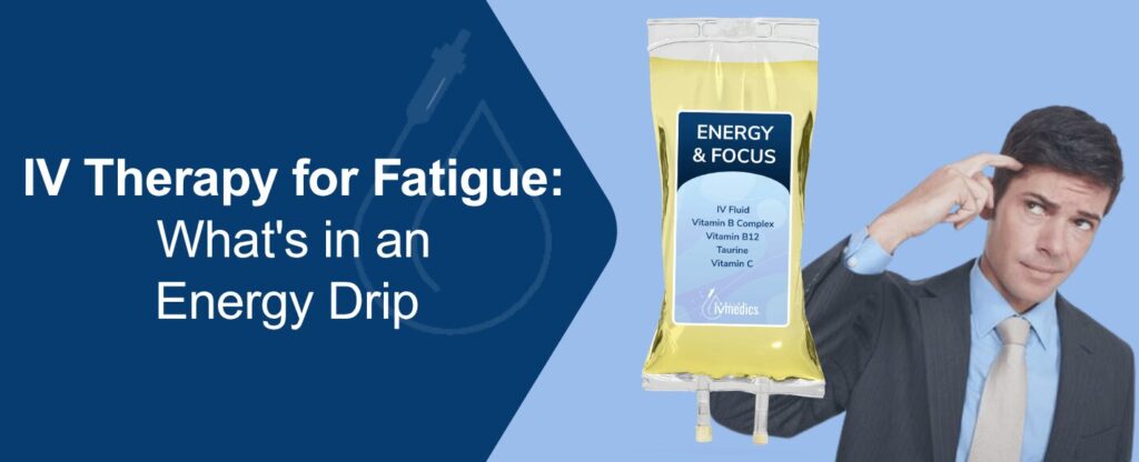 IV therapy for fatigue and what's really in an energy drip